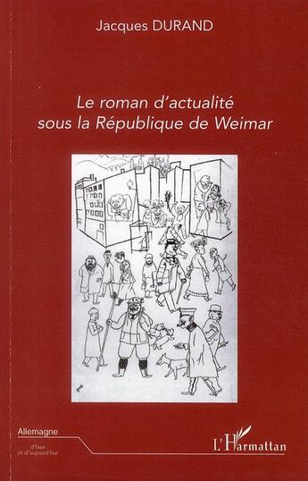 Couverture du livre « Le roman d'actualité sous la république de Weimar » de Jacques Durand aux éditions L'harmattan