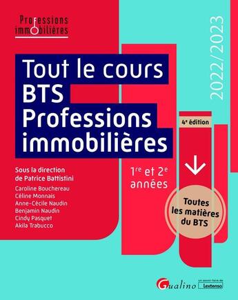 Couverture du livre « Tout le cours BTS professions immobilières : toutes les matières des 2 années de cours (4e édition) » de Patrice Battistini et Akila Trabucco aux éditions Gualino