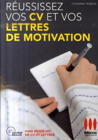 Couverture du livre « Réussissez vos CV et vos lettres de motivation avec 1 cd hors collection » de Robson aux éditions Micro Application