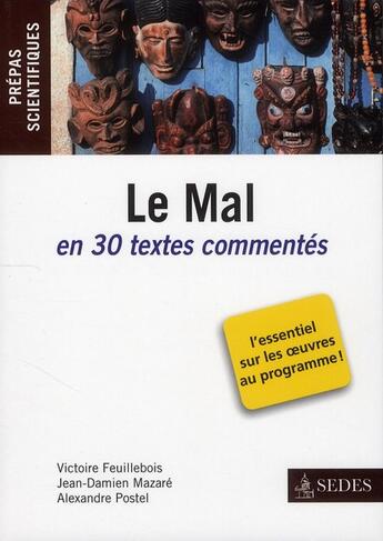 Couverture du livre « Le mal ; prépas scientifiques ; nouvelle question en 30 textes commentés » de Victoire Feuillebois et Alexandre Postel et Jean-Damien Mazare aux éditions Cdu Sedes