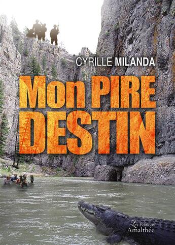 Couverture du livre « Mon pire destin » de Cyrille Milanda aux éditions Amalthee