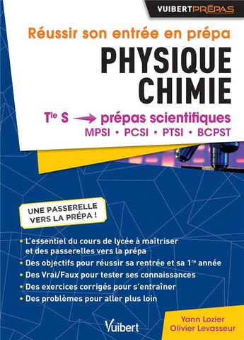 Couverture du livre « Physique chimie ; réussir son entrée en prépas ; terminale S vers prépas scientifiques ; MPSI, PCSI, PTSI, BCPST » de Olivier Levasseur et Yann Lozier aux éditions Vuibert