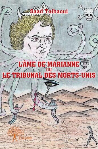 Couverture du livre « L'âme de Marianne ou le tribunal des morts-unis » de Saad Taibaoui aux éditions Edilivre