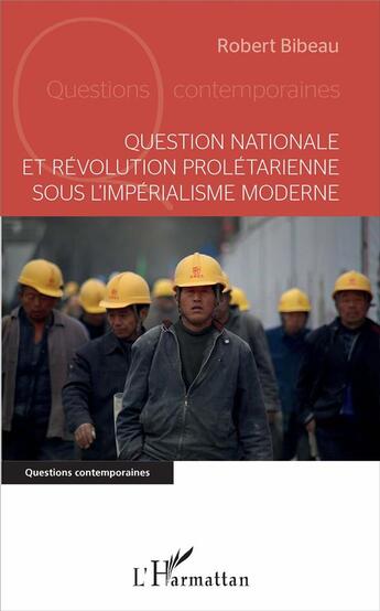 Couverture du livre « Question nationale et révolution prolétarienne sous l'imperialisme moderne » de Robert Bideau aux éditions L'harmattan