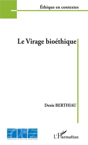 Couverture du livre « Le virage bioéthique » de Denis Berthiau aux éditions L'harmattan