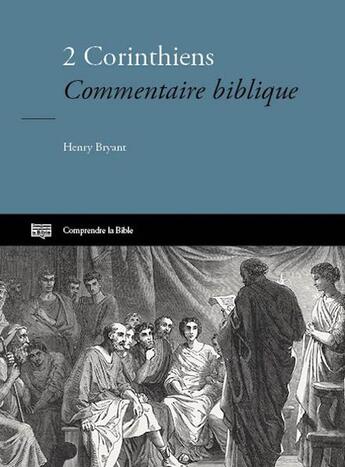 Couverture du livre « 2 Corinthiens : Commentaire biblique » de Henry Bryant aux éditions Editions Cle