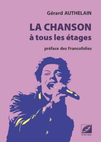 Couverture du livre « La chanson à tous les étages » de Gerard Authelain aux éditions Symetrie