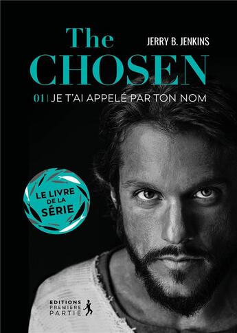 Couverture du livre « The chosen : je t'ai appelé par ton nom » de Jerry Bruce Jenkins aux éditions Premiere Partie