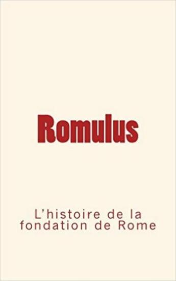 Couverture du livre « Romulus: l'histoire de la fondation de Rome » de Plutarque aux éditions Le Mono