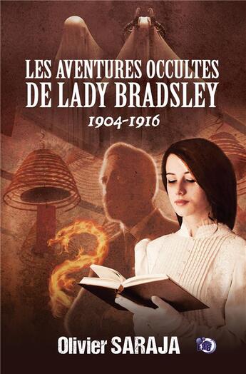 Couverture du livre « Les aventures occultes de Lady Bradsley » de Olivier Saraja aux éditions Editions Du 38