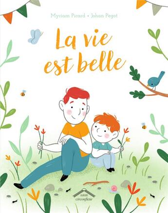 Couverture du livre « La vie est belle » de Myriam Picard et Johan Pegot aux éditions Circonflexe