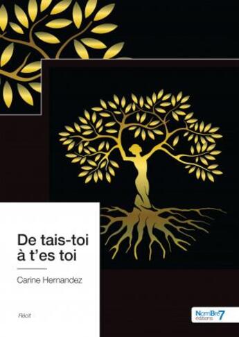 Couverture du livre « De tais-toi à t'es toi » de Carine Hernandez aux éditions Nombre 7