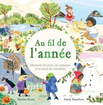 Couverture du livre « Au fil de l'année : découvre les jours, les semaines et les mois du calendrier » de Harriet Evans et Emily Hamilton aux éditions Tigre & Cie