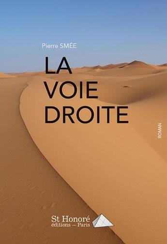 Couverture du livre « La voie droite » de Smee Pierre aux éditions Saint Honore Editions