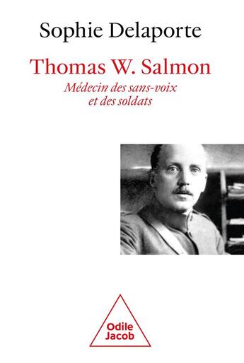 Couverture du livre « Thomas W. Salmon, médecin des sans-voix et des soldats » de Sophie Delaporte aux éditions Odile Jacob