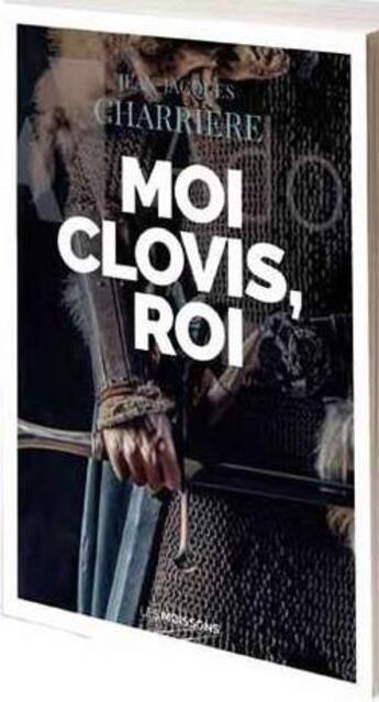 Couverture du livre « Moi Clovis, roi » de Jean-Jacques Charriere aux éditions Moissons Noires