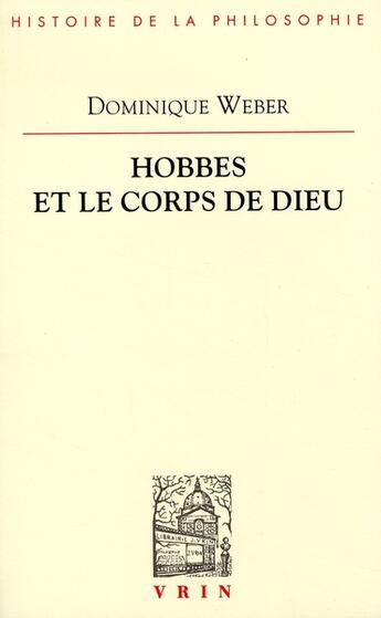 Couverture du livre « Hobbes et le corps de Dieu » de Dominique Weber aux éditions Vrin