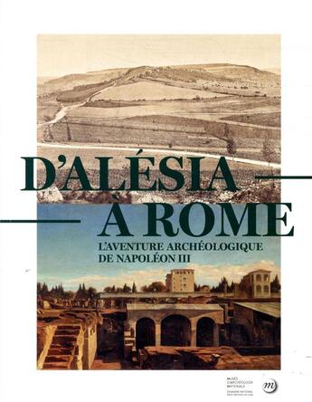 Couverture du livre « D'Alésia à Rome, l'aventure archéologique de Napoléon III » de  aux éditions Reunion Des Musees Nationaux