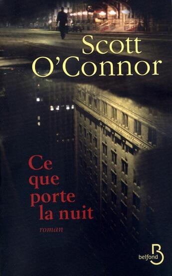 Couverture du livre « Ce que porte la nuit » de Scott O'Connor aux éditions Belfond