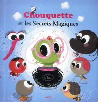 Couverture du livre « Chouquette et les secrets magiques » de Charlotte Ameling et Walckeryann aux éditions Auzou