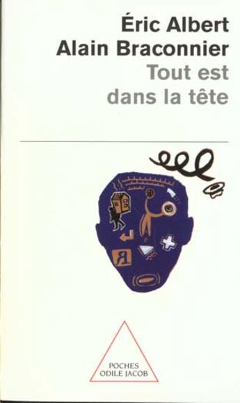 Couverture du livre « Tout est dans la tête : Émotion, stress, action » de Alain Braconnier et Eric Albert aux éditions Odile Jacob