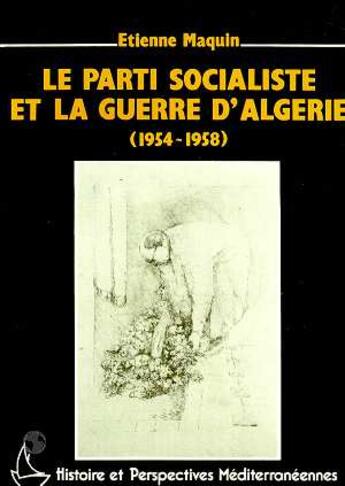 Couverture du livre « Le parti socialiste et la guerre d'algerie » de Etienne Maquin aux éditions L'harmattan