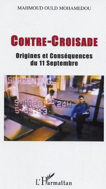 Couverture du livre « Contre-croisade - origines et consequences du 11 septembre » de Ould Mohamedou M. aux éditions L'harmattan