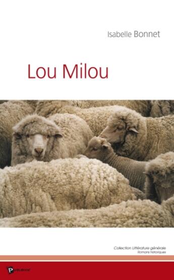 Couverture du livre « Lou Milou » de Isabelle Bonnet aux éditions Publibook