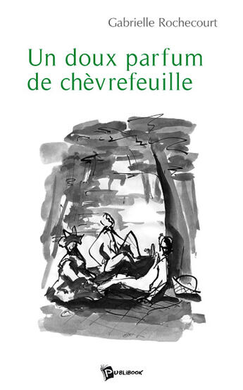 Couverture du livre « Un doux parfum de chèvrefeuille » de Gabriell Rochecourt aux éditions Publibook