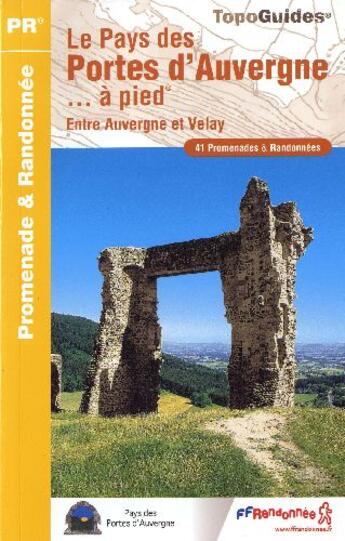 Couverture du livre « Le pays des portes d'Auvergne à pied ; entre Auvergne et Velay ; 43 -PR - P431 (édition 2009) » de  aux éditions Ffrp