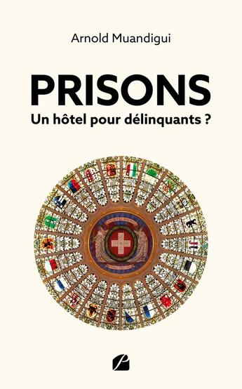 Couverture du livre « Prisons Un hôtel pour délinquants ? » de Arnold Muandigui aux éditions Editions Du Panthéon