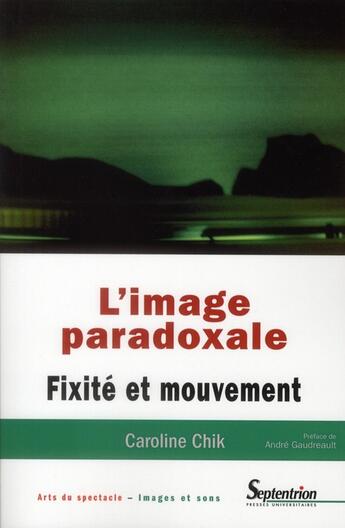 Couverture du livre « L'image paradoxale fixite et mouvement » de Chik Caroline aux éditions Pu Du Septentrion