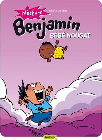 Couverture du livre « Méchant Benjamin Tome 4 ; bébé nougat » de De Brab aux éditions Dupuis