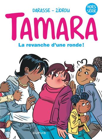 Couverture du livre « Tamara Hors-Série Tome 2 : la revanche d'une ronde ! » de Zidrou et Christian Darasse aux éditions Dupuis