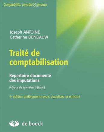 Couverture du livre « Traité de comptabilisation ; répertoire documenté des imputations (4e. édition) » de Joseph Antoine et Catherine Dendauw aux éditions De Boeck Superieur