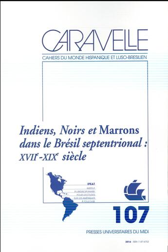 Couverture du livre « Indiens, noirs et marrons au bresil : xviie-xixe siecle - (revue caravelle n 107) » de Michel Bertrand aux éditions Pu Du Midi