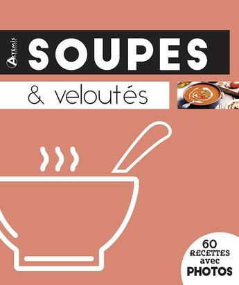 Couverture du livre « Soupes & veloutés » de  aux éditions Artemis