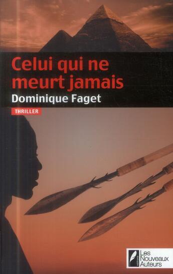 Couverture du livre « Celui qui ne meurt jamais » de Dominique Faget aux éditions Les Nouveaux Auteurs