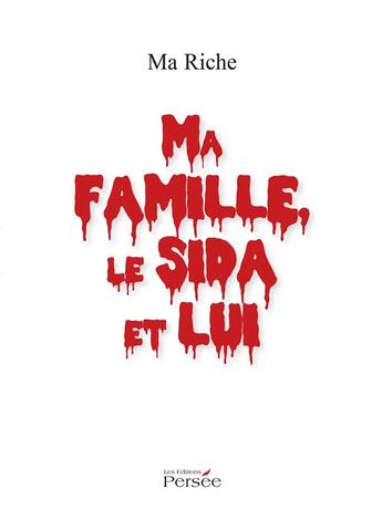 Couverture du livre « Ma famille, le sida et lui » de Ma Riche aux éditions Persee