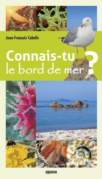 Couverture du livre « Connais-tu le bord de mer ? » de Cubells J.-F. aux éditions Albiana