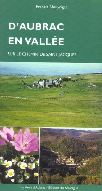 Couverture du livre « D'aubrac en vallee sur le chemin de saint-jacques » de Francis Nouyrigat aux éditions Rouergue