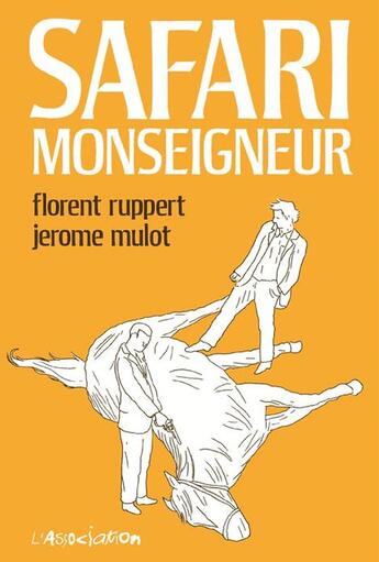 Couverture du livre « Safari Monseigneur » de Ruppert et Mulot aux éditions L'association