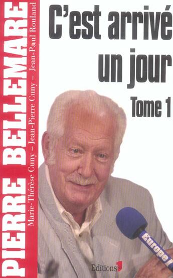 Couverture du livre « C'Est Arrive Un Jour, Tome 1 » de Bellemare-P aux éditions Editions 1