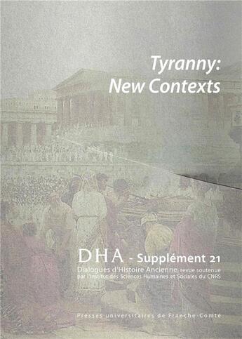 Couverture du livre « Dialogues d'histoire ancienne supplement 21. tyranny: new contexts » de Sean Lewis aux éditions Pu De Franche Comte