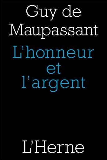 Couverture du livre « L'honneur et l'argent » de Guy de Maupassant aux éditions L'herne