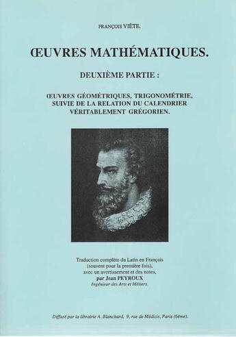 Couverture du livre « Oeuvres mathematiques t.2 ; oeuvres géométriques, trigonométrie, suivie de la relation du calendrier véritablement grégorien » de Francois Viete aux éditions Blanchard