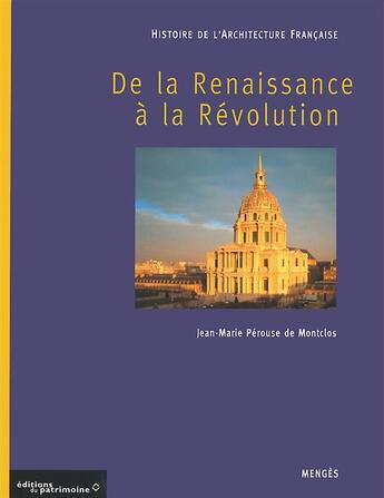 Couverture du livre « Histoire de l'architecture française t.2 ; de la Renaissance à la Révolution » de Jean-Marie Perouse De Montclos aux éditions Menges