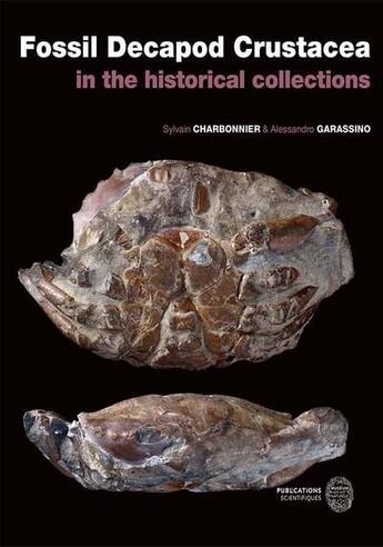 Couverture du livre « Fossil decapod crustacea in the historical collections » de Sylvain Charbonnier et Alessandro Garassino aux éditions Mnhn