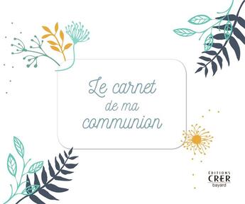 Couverture du livre « Le carnet de ma communion » de  aux éditions Crer-bayard