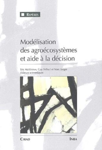 Couverture du livre « Modélisation des agroécosystemes et aide à la décision » de Eric Malezieux et Trebuillet Guy et Marc Jaeger aux éditions Quae